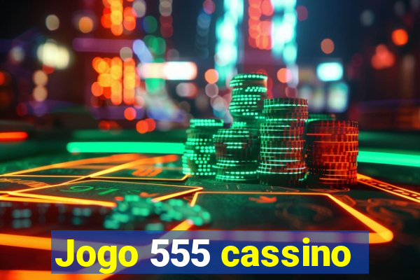 Jogo 555 cassino